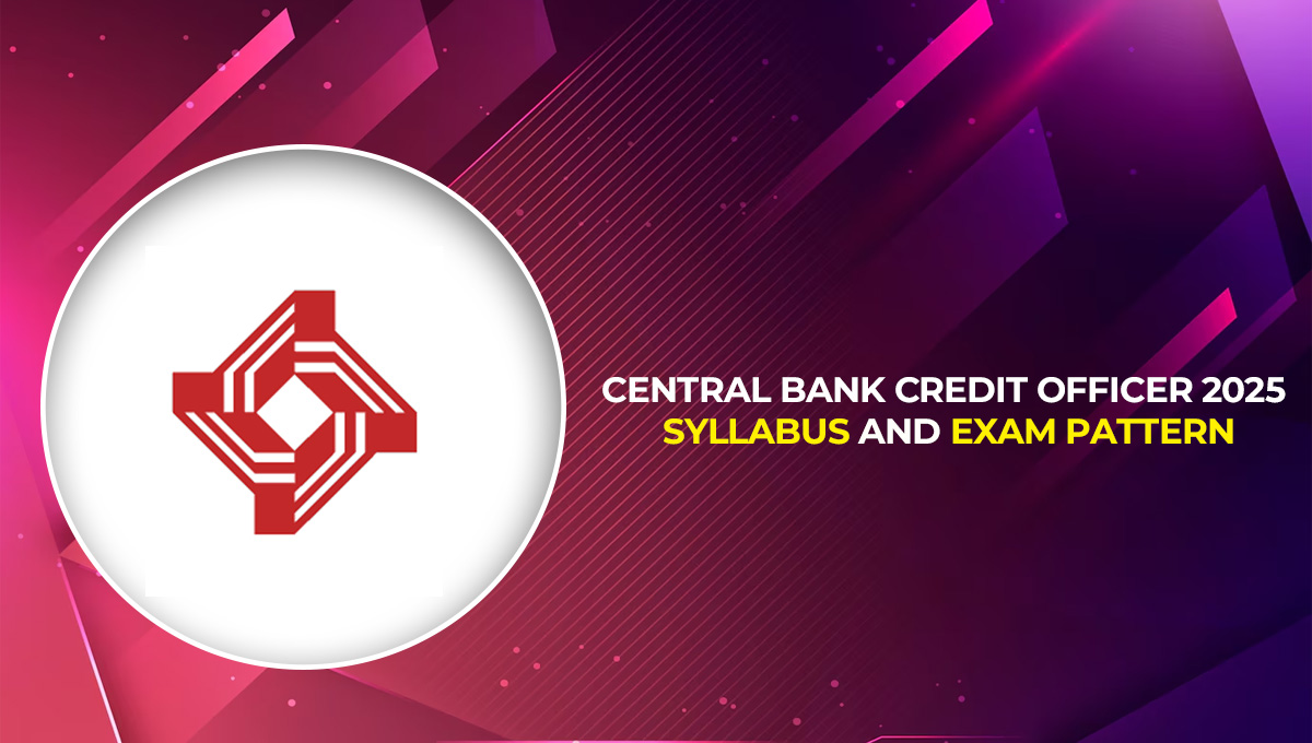 Central Bank Credit Officer Syllabus 2025 and Exam Pattern