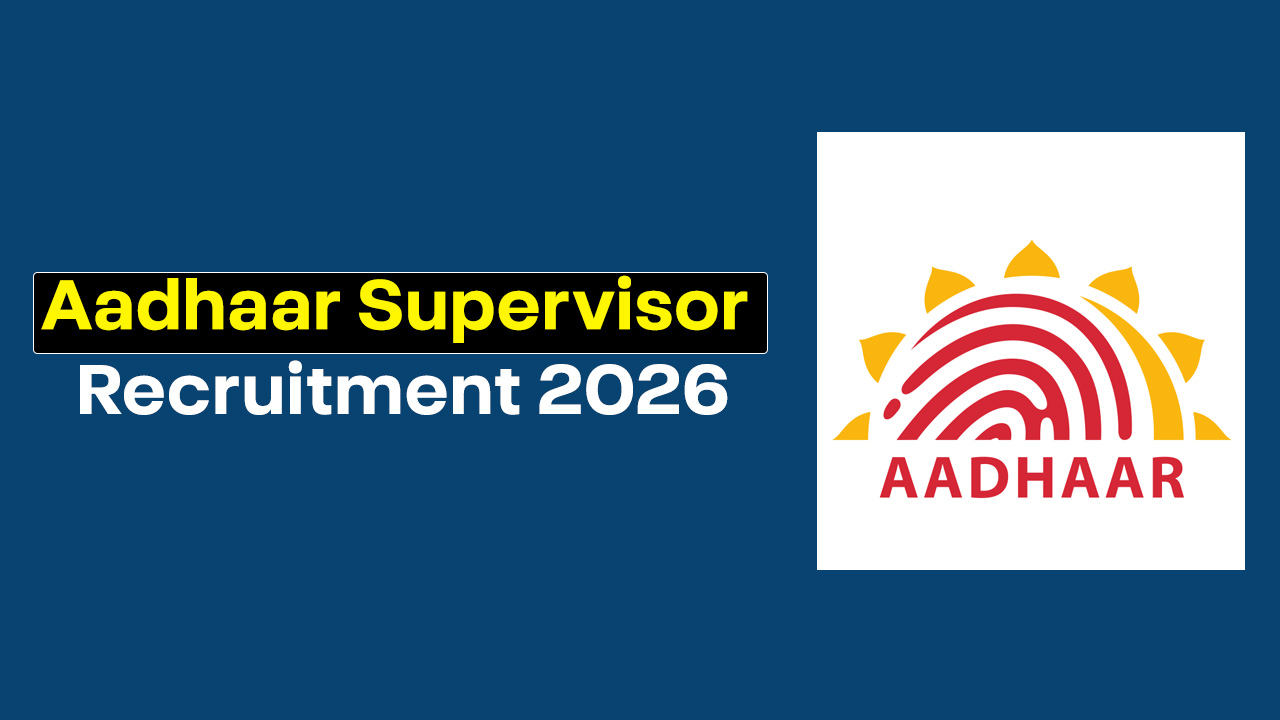Aadhaar Supervisor Recruitment 2026