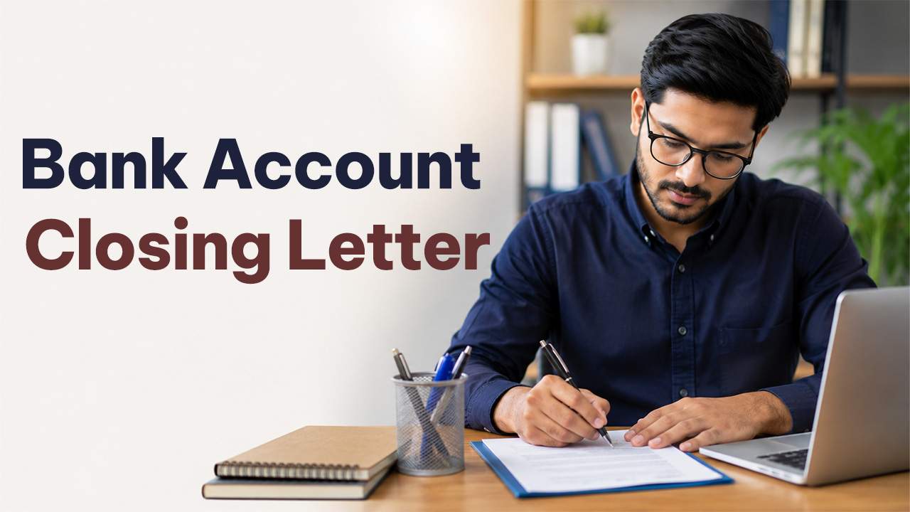 Bank Account Closing Letter: Check the Format and Samples Here!