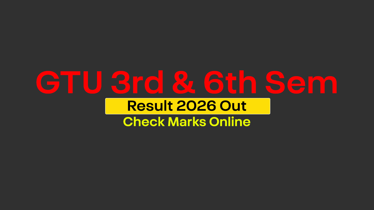 GTU 3rd & 6th Sem Result 2026 Declared: Check Marks Online