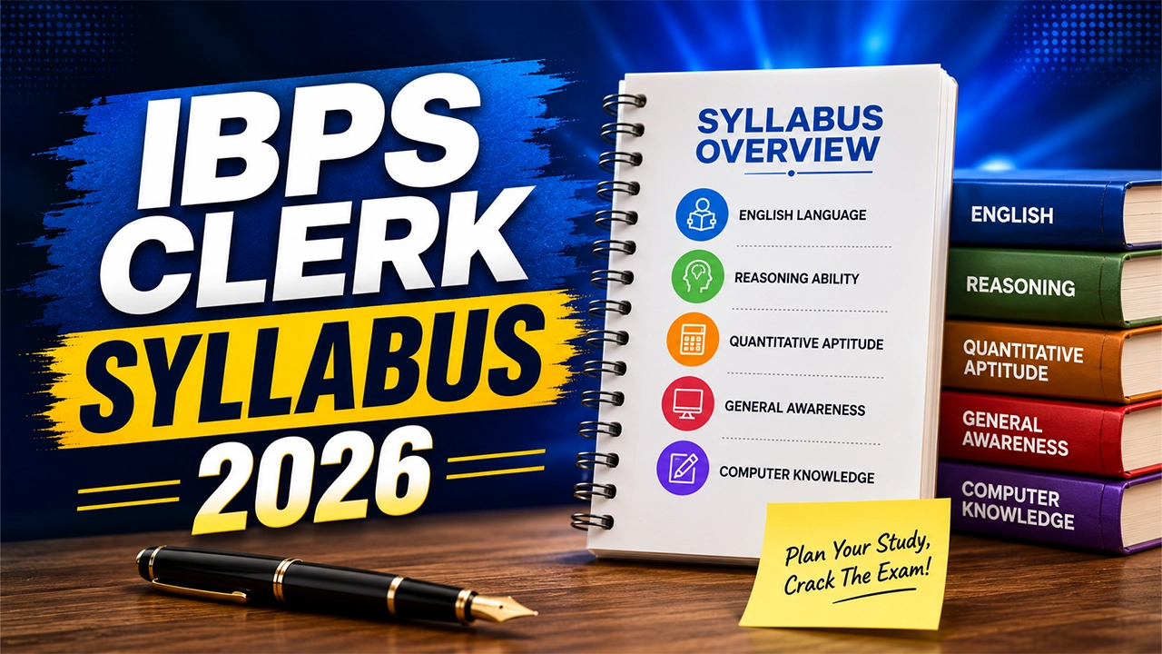 Detailed IBPS Clerk Syllabus 2026 and exam pattern overview for Prelims and Mains.