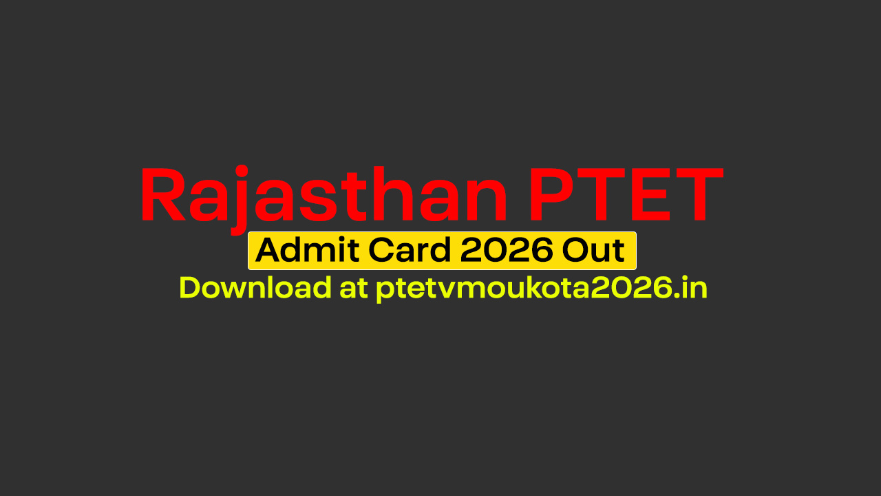 Rajasthan PTET Admit Card 2026 Out: Download at ptetvmoukota2026.in