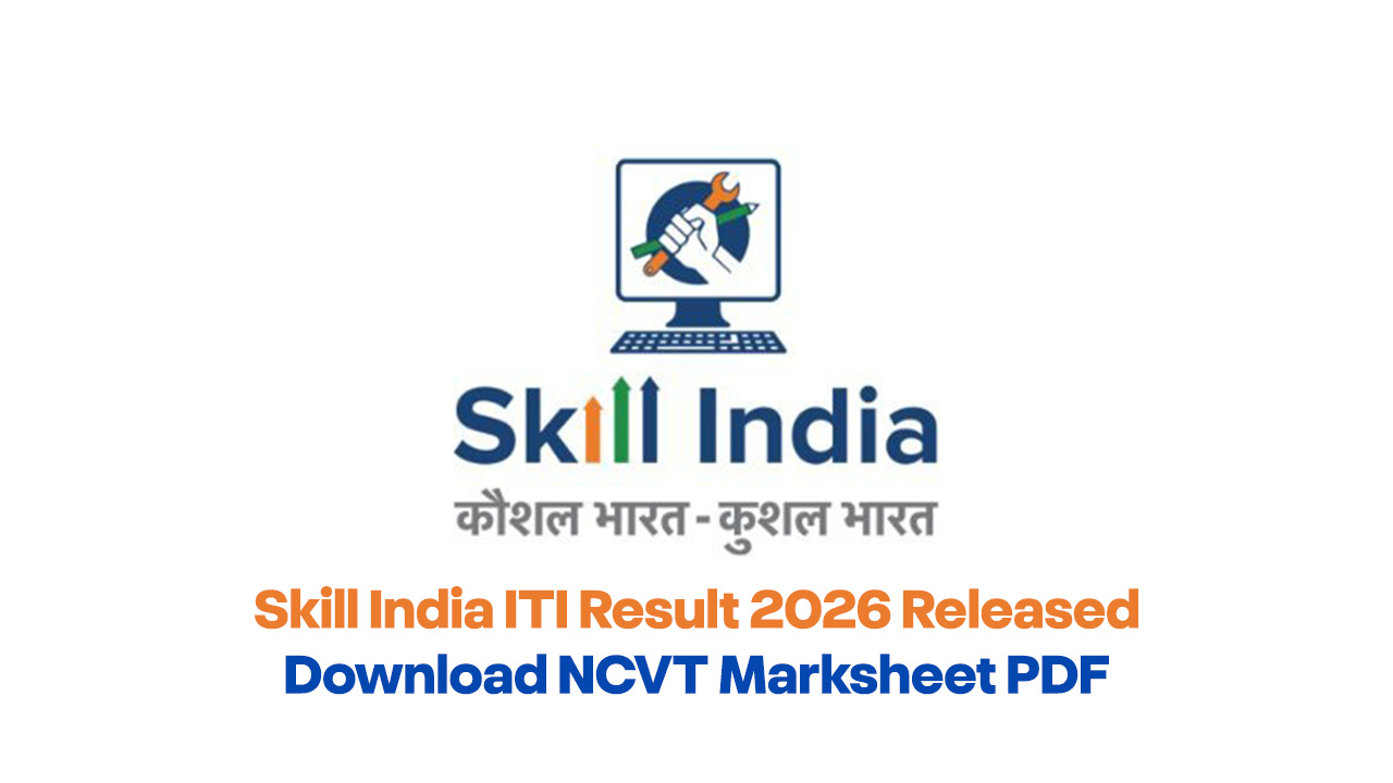 NCVT ITI Result 2026 released by Skill India Digital Hub at skillindiadigital.gov.in